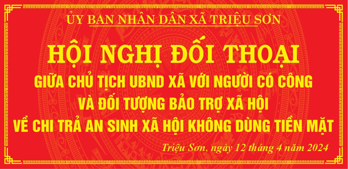 Hội nghị đối thoại giữa chủ tịch UBND xã với người có công cách mạng và các đối tượng Bảo trợ xã...